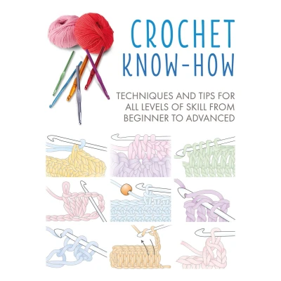 Afbeelding van Crochet Know How: Techniques and Tips for All Levels of Skill from Beginner to Advanced