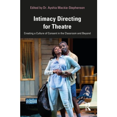 Afbeelding van Intimacy Directing for Theatre: Creating a Culture of Consent in the Classroom and Beyond