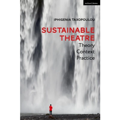 Afbeelding van Sustainable Theatre: Theory, Context, Practice