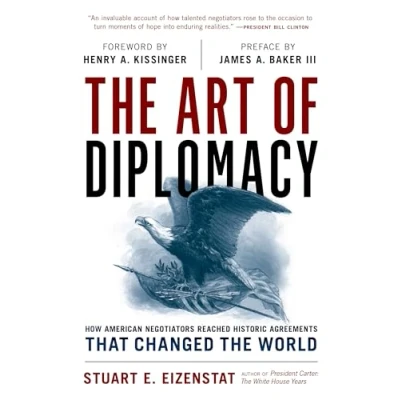 Afbeelding van the Art of Diplomacy: How American Negotiators Reached Historic Agreements that Changed World