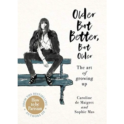 Afbeelding van Older but Better, Older: From the authors of How To Be Parisian