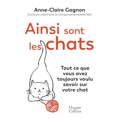 Afbeelding van Ainsi sont les chats. Tout ce que vous avez toujours voulu savoir sur votre chat