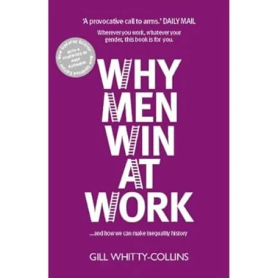 Afbeelding van Why Men Win at Work: ...and How We Can Make Inequality History