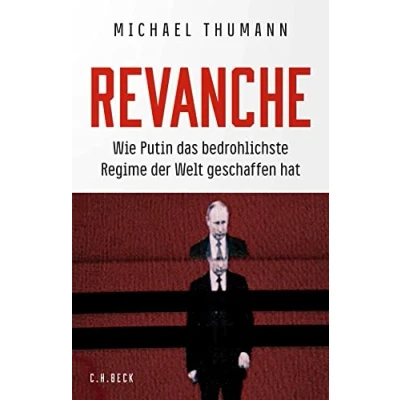 Afbeelding van Revanche: Wie Putin das bedrohlichste Regime der Welt geschaffen hat