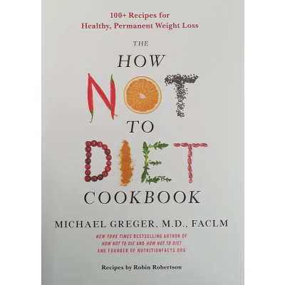 Afbeelding van The How Not to Diet Cookbook: 100+ Recipes for Healthy, Permanent Weight Loss