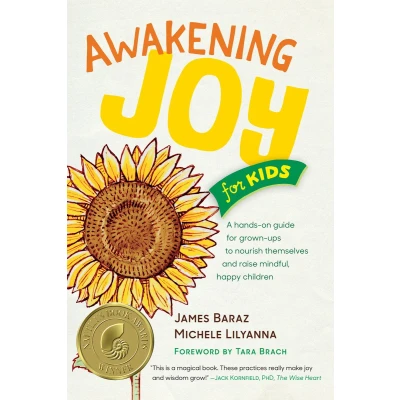 Afbeelding van Awakening Joy for Kids: A Hands On Guide Grown Ups to Nourish Themselves and Raise Mindful, Happy Children