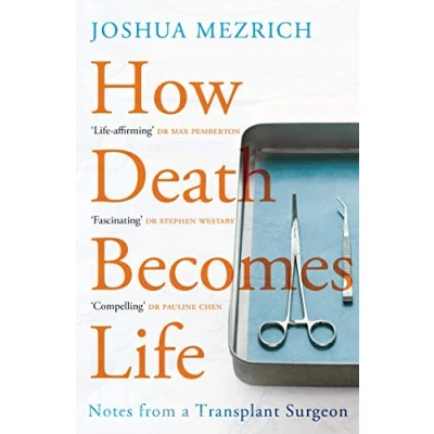 Afbeelding van How Death Becomes Life: Notes from a Transplant Surgeon