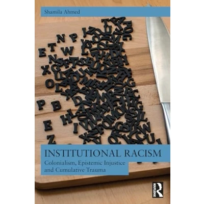 Afbeelding van Institutional Racism: Colonialism, Epistemic Injustice and Cumulative Trauma