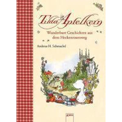 Afbeelding van Tilda Apfelkern. Wunderbare Geschichten aus dem Heckenrosenweg