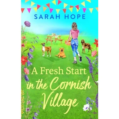 Afbeelding van A Fresh Start in the Cornish Village: BRAND NEW completely heartwarming, uplifting romance from Sarah Hope for 2024