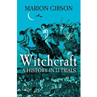 Afbeelding van Witchcraft: A History in Thirteen Trials