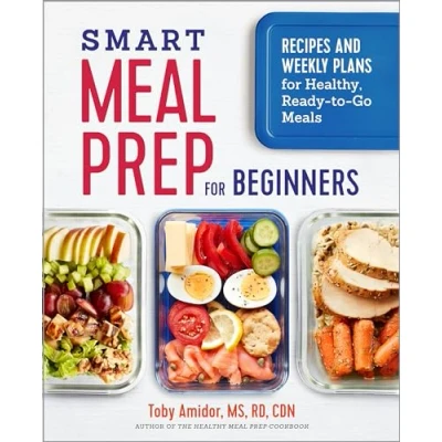 Afbeelding van Smart Meal Prep for Beginners: Recipes and Weekly Plans Healthy, Ready To Go Meals