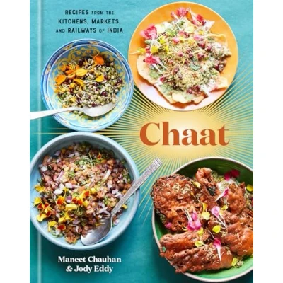 Afbeelding van Chaat: Recipes from the Kitchens, Markets, and Railways of India: A Cookbook