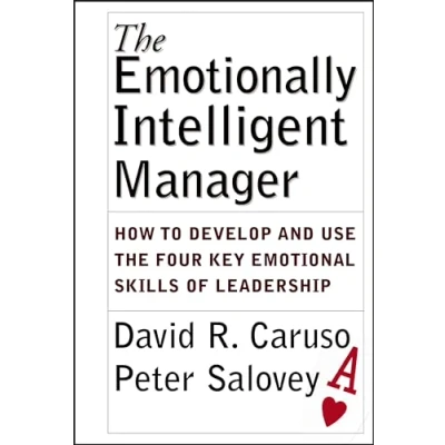Afbeelding van the Emotionally Intelligent Manager: How to Develop and Use Four Key Emotional Skills of Leadership