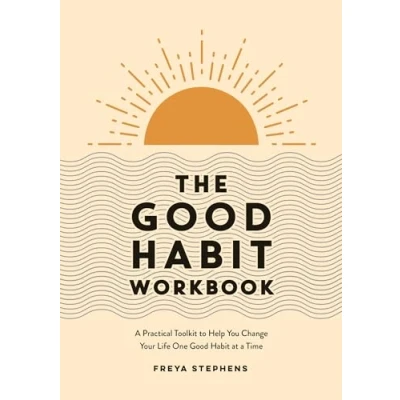 Afbeelding van The Good Habit Workbook: a Practical Toolkit to Help You Change Your Life One at Time