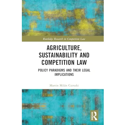 Afbeelding van Routledge Research in Competition Law Agriculture, Sustainability and