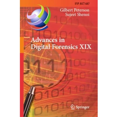 Afbeelding van Advances in Digital Forensics XIX: 19th IFIP WG 11.9 International Conference, ICDF 2023, Arlington, Virginia, USA, January 30 31, Revised Selected Papers: 687