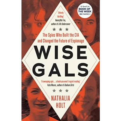 Afbeelding van Wise Gals: the Spies Who Built CIA and Changed Future of Espionage