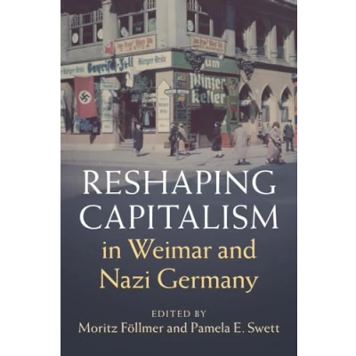 Afbeelding van Reshaping Capitalism in Weimar and Nazi Germany