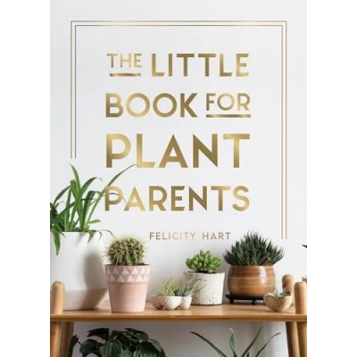 Afbeelding van The Little Book for Plant Parents: Simple Tips to Help You Grow Your Own Urban Jungle