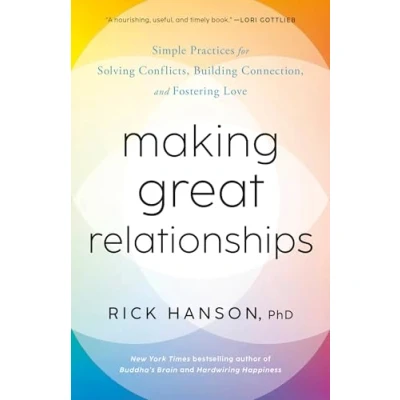 Afbeelding van Making Great Relationships: Simple Practices for Solving Conflicts, Building Connection and Fostering Love