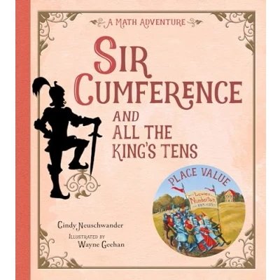 Afbeelding van Sir Cumference and All the King&#039;s Tens