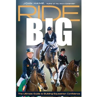 Afbeelding van Ride Big: The Ultimate Guide to Building Equestrian Confidence