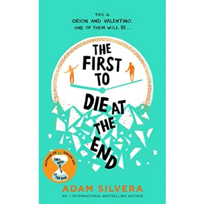 Afbeelding van the First to Die at End: Adam Silvera