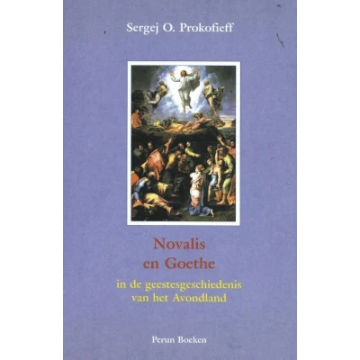 Afbeelding van Novalis en Goethe in de geestesgeschiedenis van het Avondland (Paperback)