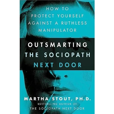 Afbeelding van Outsmarting the Sociopath Next Door: How to Protect Yourself Against a Ruthless Manipulator