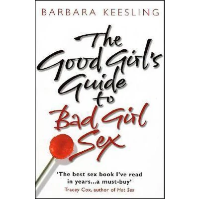 Afbeelding van The Good Girl&#039;s Guide To Bad Girl Sex