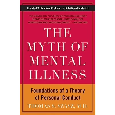 Afbeelding van The Myth of Mental Illness: Foundations a Theory Personal Conduct (Anniversary, Updated)