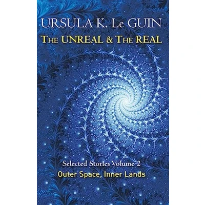 Afbeelding van the Unreal and Real Volume 2: Selected Stories of Ursula K. Le Guin: Outer Space &amp; Inner Lands