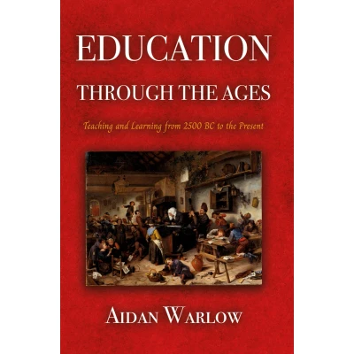 Afbeelding van Education through the Ages: Teaching and Learning from 2500 BC to Present
