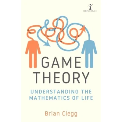 Afbeelding van Game Theory: Understanding the Mathematics of Life