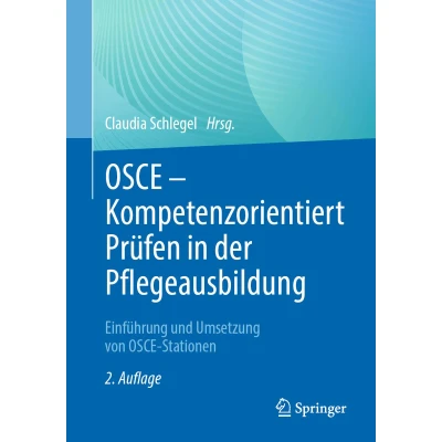 Afbeelding van OSCE Kompetenzorientiert Prüfen in der Pflegeausbildung: Einführung und Umsetzung von Stationen