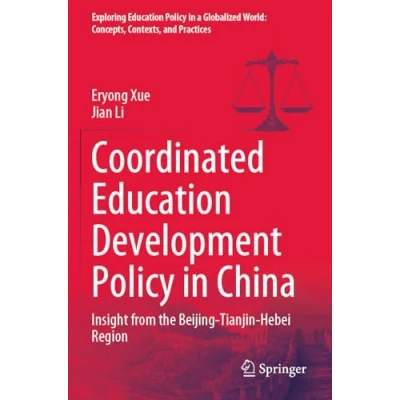 Afbeelding van Coordinated Education Development Policy in China: Insight from the Beijing Tianjin Hebei Region