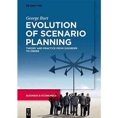 Afbeelding van Evolution of Scenario Planning: Theory and Practice from Disorder to Order
