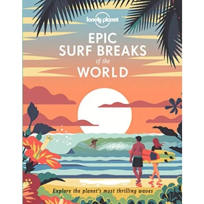 Afbeelding van Epic Surf Breaks of the World 1ed Anglais: Explore world&#039;s most thrilling waves