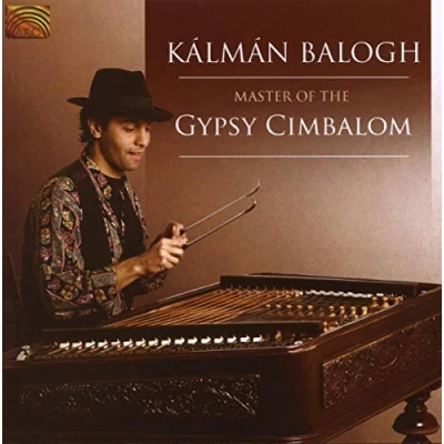Afbeelding van Kalman Balogh Master Of The Gypsy Cimbalon (CD)