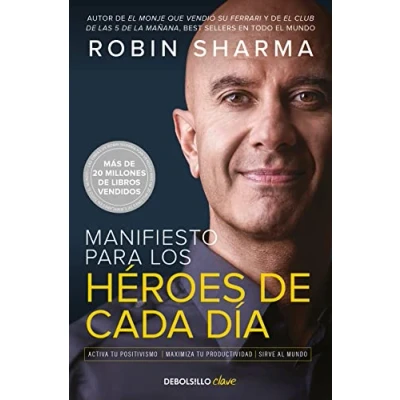 Afbeelding van Manifiesto para los héroes de cada día: Activa tu positivismo, maximiza productividad, sirve al mundo