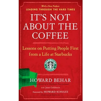 Afbeelding van It&#039;s Not About the Coffee: Lessons on Putting People First from a Life at Starbucks