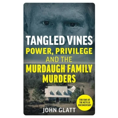 Afbeelding van Tangled Vines: Power, Privilege and the Murdaugh Family Murders
