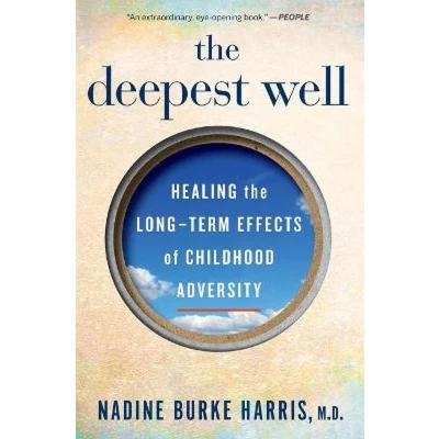 Afbeelding van the Deepest Well: Healing Long Term Effects of Childhood Trauma and Adversity