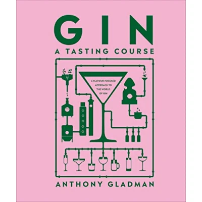 Afbeelding van Gin A Tasting Course: Flavour focused Approach to the World of