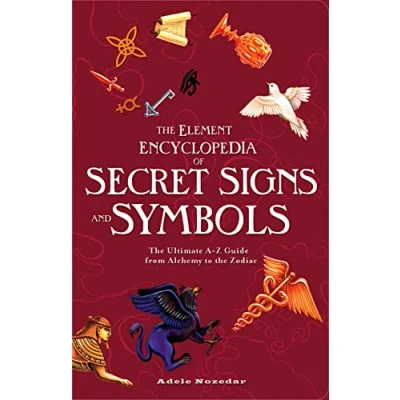 Afbeelding van the Element Encyclopedia of Secret Signs and Symbols: Ultimate A Z Guide from Alchemy to Zodiac