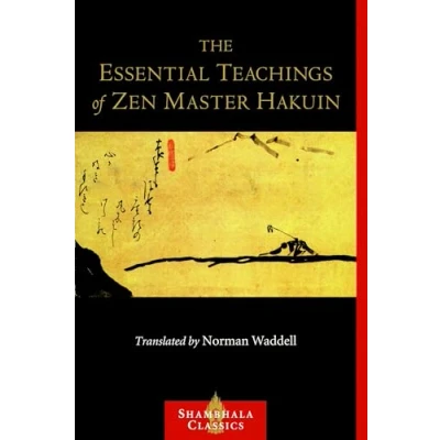 Afbeelding van the Essential Teachings of Zen Master Hakuin: A Translation Sokko roku Kaien fusetsu