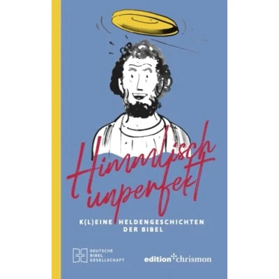 Afbeelding van Himmlisch unperfekt: K(l)eine Heldengeschichten der Bibel