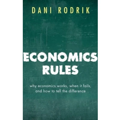 Afbeelding van Economics Rules: Why Works, When It Fails, and How To Tell The Difference