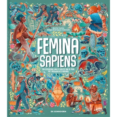 Afbeelding van Femina Sapiens: Een geschiedenis van de evolutie mens met vrouwen in hoofdrol